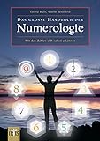 Das große Handbuch der Numerologie: Mit den Zahlen sich selbst erkennen