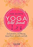 Yoga Bullet Journal: Zur Inspiration und Planung deiner Praxis, Wünsche und Ziele