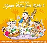 Yoga Hits für Kids 1 - YOGA, MANTRA & KIRTAN FÜR KINDER