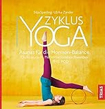 Zyklus-Yoga: Asanas für die Hormon-Balance. Menstruationsbeschwerden, Kinderwunsch, PMS, PCOS