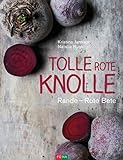 Tolle rote Knolle: Rande - Rote Beete