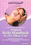 Original Reiki-Handbuch des Dr. Mikao Usui: Alle Usui-Behandlungspositionen und viele Reiki-Techniken für Gesundheit und Wohlbefinden: Alle ... und Wohlbefinden. Mit vielen Fotos.