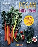 Pegan. Paleo + Vegan: Natürliche Zutaten. Reich an Protein.