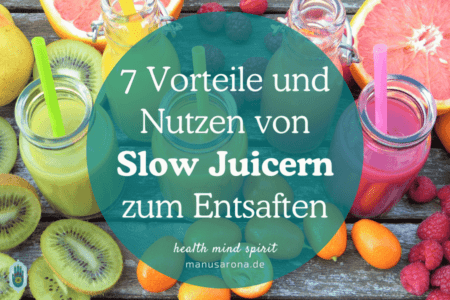 7 Vorteile und Nutzen von Slow Juicern zum Entsaften