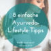 8 einfache Ayurveda-Lifestyle-Tipps