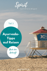 Ayurveda auf Reisen - nach der Ankunft