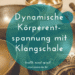 Dynamische Körperentspannung mit Klangschale