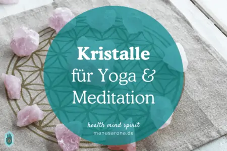 Kristalle für Yogapraxis Meditation