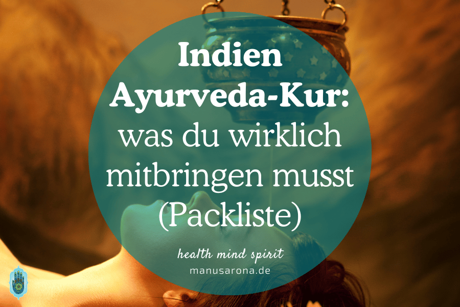 Ayurvedakur-Guide Was du zur Panchakarma in Indien mitbringen solltest und was nicht (Ayurveda-Packliste)