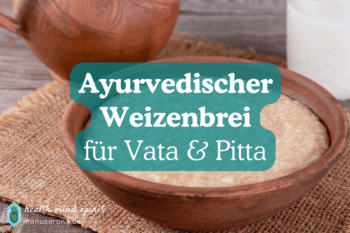 Ayurveda süßer Weizenbrei für Vata Pitta Dosha Rezept