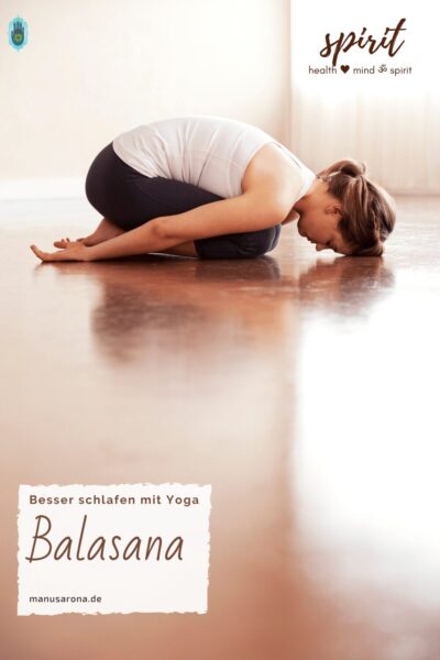 Schlafprobleme? Diese Yoga-Übungen helfen dir beim Einschlafen (inkl. 10-Minuten Abendroutine) MANU SARONA • health mind spirit • Dein Blog für ganzheitliches Wohlbefinden Balasana Kindshaltung Baby Pose - besser schlafen durch Yoga