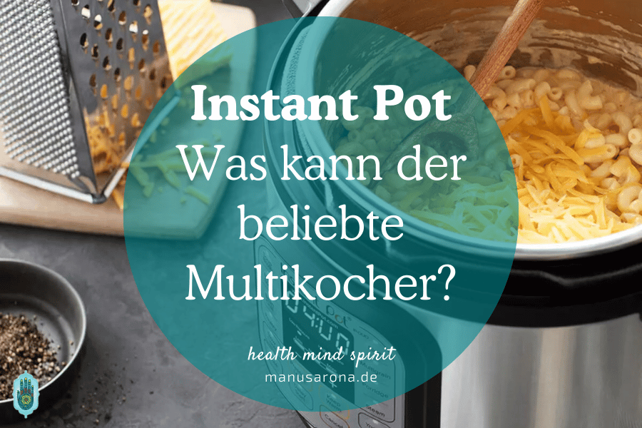 Instant Pot was kann der beliebte Mulltikocher?