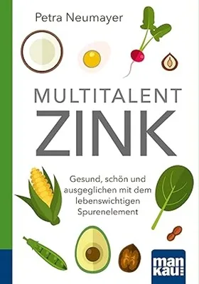 ISBN 3863743172 Multitalent Zink. Kompakt-Ratgeber. Gesund, schön und ausgeglichen mit dem lebenswichtigen Spurenelement