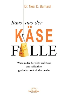 ISBN 3962570411 Raus aus der Käsefalle. Warum der Verzicht auf Käse uns schlanker, gesünder und vitaler macht.