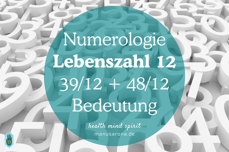 Numerologie Lebenszahl 12 Bedeutung und Charakteristika