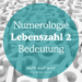 Bedeutung Lebenszahl 2: Numerologie verstehen MANU SARONA • health mind spirit • Dein Blog für ganzheitliches Wohlbefinden Bedeutung Lebenszahl 2 Numerologie