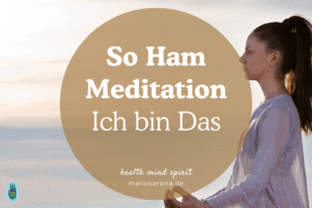 Meditierende Frau mit So Ham Mantra für Stressabbau und Verbindung mit dem höheren Selbst und Universum