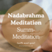 Nadabrahma Meditation Summ-Meditation