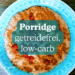 Porridge getreidefrei vegan low-carb WFPB Rezept
