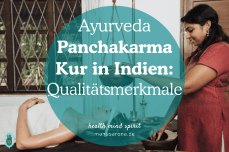 Qualitätsmerkmal einer guten Panchakarma-Kur in Indien