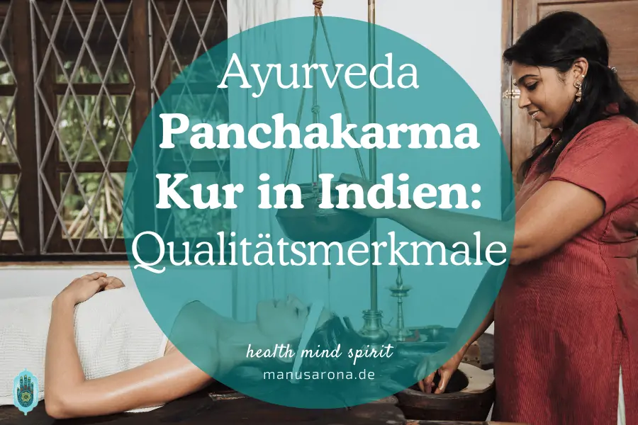 Qualitätsmerkmal einer guten Panchakarma Kur in Indien | Erfahrungsbericht mit diversen Tipps MANU SARONA • health mind spirit • Dein Blog für ganzheitliches Wohlbefinden Qualitätsmerkmal einer guten Panchakarma-Kur in Indien