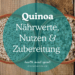 Warum Quinoa so gesund ist: Nährwerte, Zubereitung & gesundheitliche Vorteile Manu Sarona • health mind spirit Warum Quinoa so gesund ist Nährstoffe, Zubereitung und gesundheitlicher Nutzen