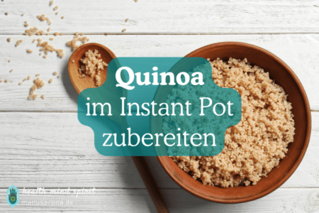 Wie Quinoa im Instant Pot kochen