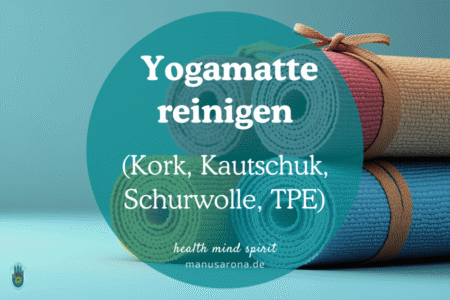 So reinigst du deine Yogamatte aus PVC, TPE, Naturkautschuk, Kork, Schurwolle
