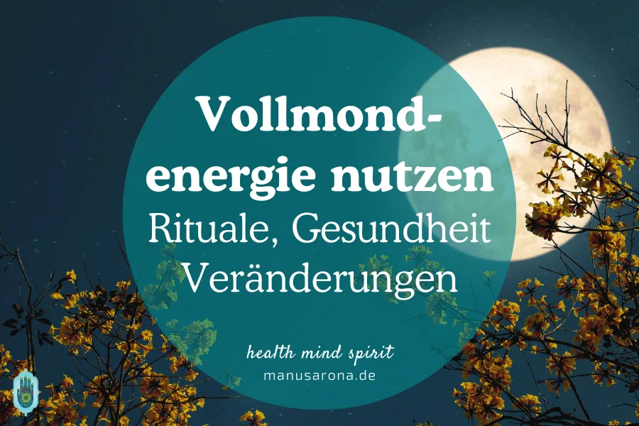 Vollmond Rituale Tipps Loslassen Gesundheit Veränderungen