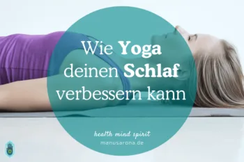 Wie Yoga Asana deinen Schlaf verbessern kann Schlafprobleme